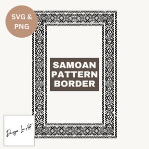 May include: Black and white Samoan pattern border with the text "Samoan Pattern Border" in a brown rectangle.