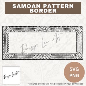 Puede incluir: Un diseño de borde de patrón samoano rectangular en blanco y negro con el texto "SAMOAN PATTERN BORDER" en la parte superior. El diseño incluye el texto "Daezyn Lee Art" en el centro. La imagen también incluye un pequeño cuadrado con la firma del artista y un círculo con "SVG PNG".