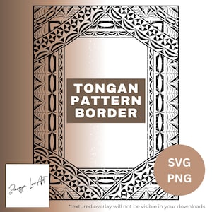 May include: A black and white Tongan pattern border design with the text "TONGAN PATTERN BORDER". The design includes geometric shapes and patterns. The image also includes the text "SVG PNG".