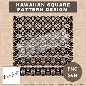 May include: Black and beige Hawaiian square pattern design. The design features a repeating pattern of stylized floral and star shapes. The text "HAWAIIAN SQUARE PATTERN DESIGN" is at the top. The image also includes the text "PNG SVG" and the artist's logo.