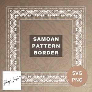 May include: A white Samoan pattern border design with the text "Samoan Pattern Border" in the center. The design is on a brown background. The text "SVG PNG" is in the lower right corner of the image.