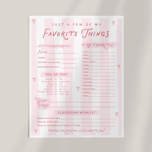 May include: A printable questionnaire titled Just a Few of My Favourite Things with pink vertical stripes and small bow icons. The form includes sections for teacher information, favourites, this or that preferences, gift cards, and a classroom wishlist.