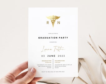 May include: A white graduation party invitation with a gold medical symbol and the text "R N" above the title "GRADUATION PARTY". The invitation includes the name "Laura Foster" in cursive, the date "03 JUNE 2023", and details for the graduation ceremony and celebration.