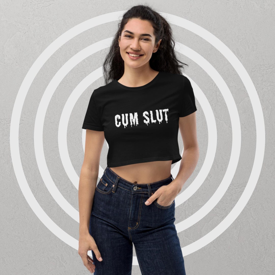 Cum Slut Shirt Slutty Outfits Slut Crop Top Sluty Kleidung Etsy De