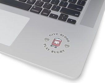 Rugby Sticker Give Blood Play Rugby Cute Rugby Decal Sticker Gift for Her Gift for Him Rugby Player