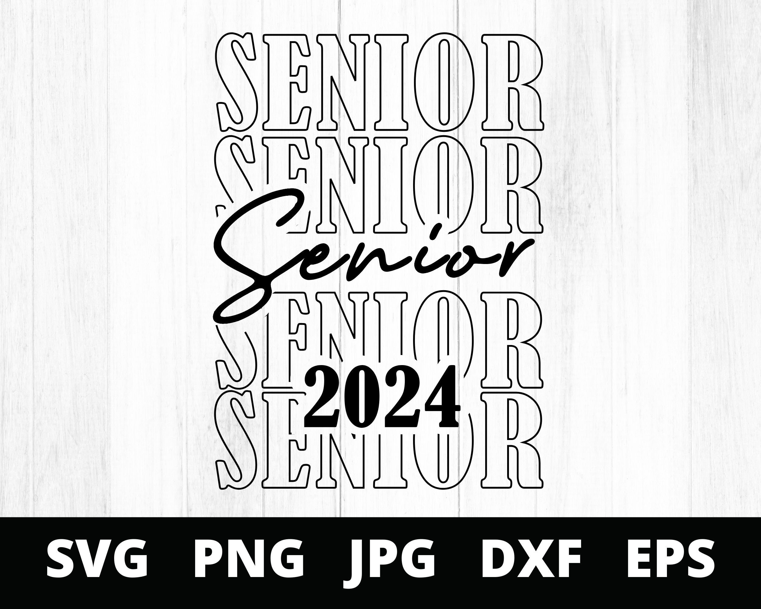 Senior 2024 SVG Class of 2024 SVG Graduation 2024 SVG High Etsy