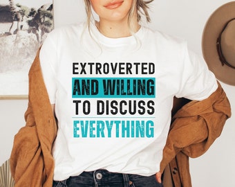 Retro Extrovert Shirt, Funny Extrovert T Shirt, Funny Social Shirt, Willing To Discuss Shirt, Extrovert Gift, Funny Gift Shirt for Extrovert