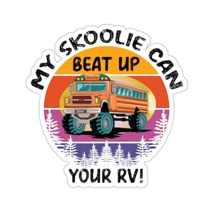 Funny Skoolie Sticker, Bus Conversion Sticker, Nomad Gift, Road Trip, Skoolie Life Sticker, Skoolie Bus Sticker, Skoolie in the Wild