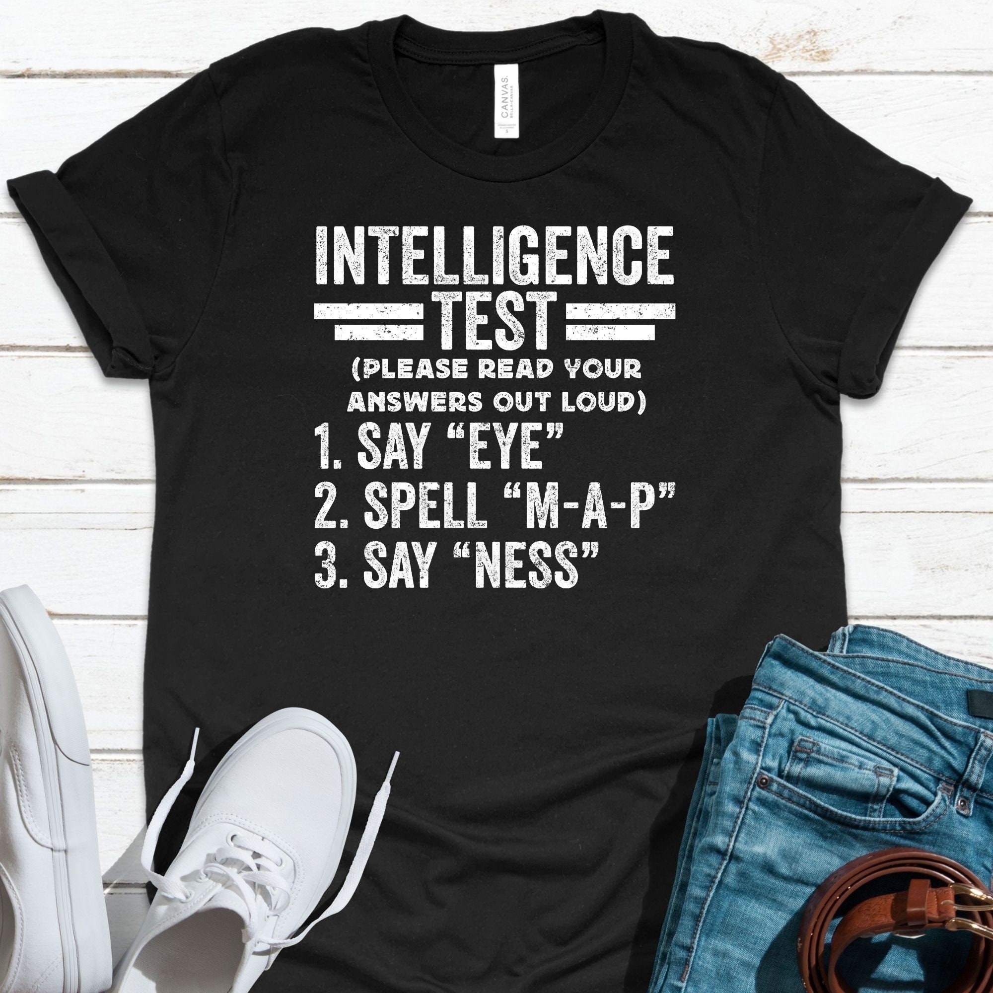 Intelligence Funny Test Say Eye Spell M-A-P Say Ness Nerd Geek - Etsy Intelligence Funny Test Say Eye Spell M-A-P Say Ness Nerd Geek - Etsy