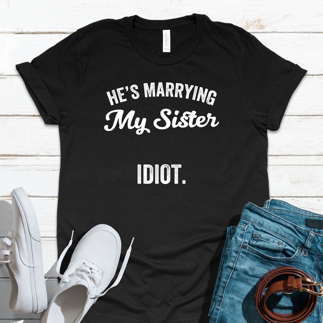 Funny Family He's Marrying My Sister Bride Groom Wedding - Etsy