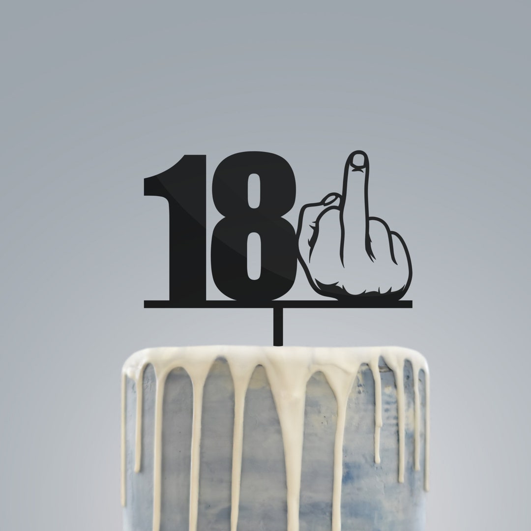 Rude Cake Topper, Middle Finger Cake Decoration, Age and Fuck off Prop, 6 Inch Cakes Toppers, 18