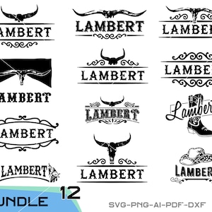 May include: A set of 12 black and white SVG cut files featuring the word "Lambert" in various western-themed designs. The designs include a longhorn skull, a cowboy hat, a cowboy boot, and various decorative flourishes.