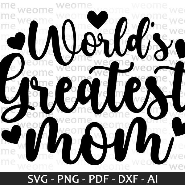 World's greatest mom svg download file for Cricut, Laser cut and Print, Commercial use