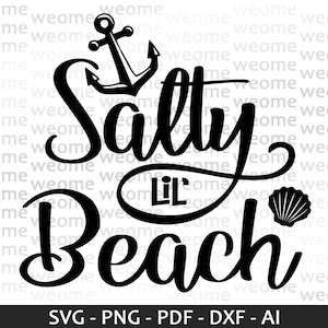 Salty lil&#39; Beach svg download file for Cricut, Laser cut and Print, Commercial use