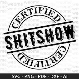 Shitshow certified svg download file for Cricut, Laser cut and Print, Commercial use