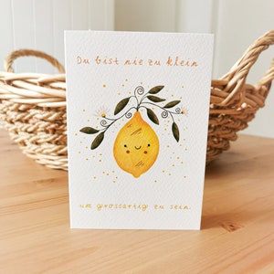 Mutmachkarte A6 (gefaltet) "Zitrone" Du bist nie zu klein um großartig zu sein, Klappkarte mit Umschlag, Aquarell, Glückwunsch, Geburtstag