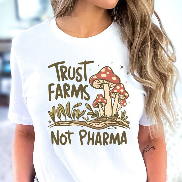 Trust Farms Not Pharma Medical Freedom Informed Consent Conservative Homestead Shirt for Women Gift for Her Libertarian Awake Not Woke USA