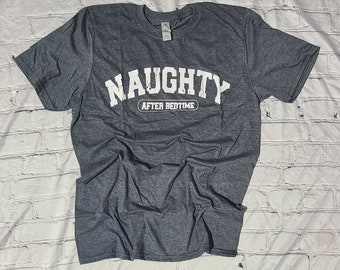 Naughty After Bedtime- Adult Humor Screen-printed graphic Tshirt