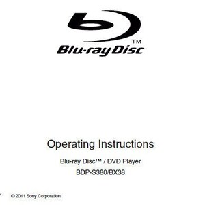 May include: Black and white image of the Blu-ray Disc logo with the text "Blu-ray Disc" and the trademark symbol. The text "Operating Instructions" is below the logo, followed by "Blu-ray Disc™ / DVD Player" and "BDP-S380/BX38". The text "©2011 Sony Corporation" is at the bottom of the page.