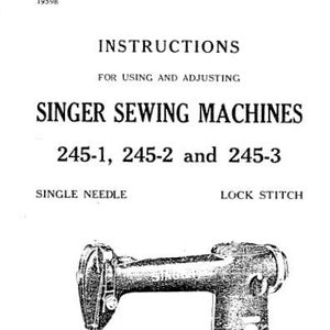 Puede incluir: Ilustración en blanco y negro de una máquina de coser Singer modelo 245-1, 245-2 o 245-3. La máquina es un modelo de aguja simple, punto de cierre. La imagen es de un manual de instrucciones vintage para el uso y ajuste de la máquina.