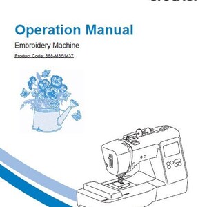Könnte beinhalten: Eine Schwarzweiß-Zeichnung einer Brother-Stickmaschine mit digitalem Display. Die Maschine befindet sich auf einem weißen Hintergrund mit einem blauen und weißen Rand. Der Text "Bedienungsanleitung" und "Stickmaschine" befindet sich oben auf der Seite. Der Text "Produktcode: 888-M36/M37" befindet sich unter dem Titel. Eine Zeichnung einer Gießkanne mit Blumen befindet sich in der oberen linken Ecke.