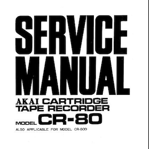 AKAI Cr-80 Cr-80D サービス マニュアル カートリッジ テープ レコーダー (英語)。その他のマニュアルは themanualsservice dot com でご覧ください。