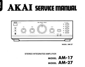 AKAI AM-17 AM-27 Amplifier Service Manual: Block & Schematic