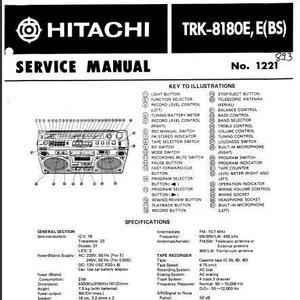 May include: Black and white service manual for a Hitachi TRK-8180E, E(BS) cassette tape recorder with FM/SW/MW/LW radio. The manual includes a diagram of the device, a key to illustrations, and specifications for the general section, tuner section, and tape recorder.