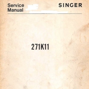 May include: A vintage Singer sewing machine service manual with the model number 271K11 printed on the cover.