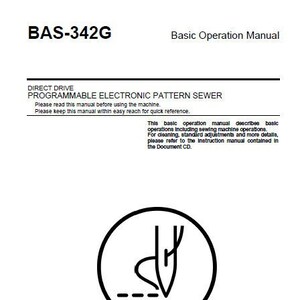 May include: Black and white illustration of a sewing machine needle and thread on a white background. The text "BAS-342G" and "Basic Operation Manual" are at the top of the page. The text "DIRECT DRIVE PROGRAMMABLE ELECTRONIC PATTERN SEWER" is below the illustration. The text "brother" is at the bottom of the page.