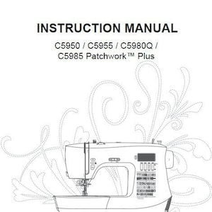 May include: A black and white line drawing of a sewing machine with the text "INSTRUCTION MANUAL C5950 / C5955 / C5980Q / C5985 Patchwork™ Plus" and the Singer logo.