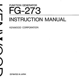 May include: Black and white instruction manual for the Kenwood FG-273 Function Generator. The manual has the Kenwood logo and the text "FUNCTION GENERATOR FG-273 INSTRUCTION MANUAL KENWOOD CORPORATION CPRINTED IN JAPAN" printed on it.