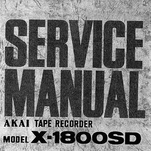 AKAI X-1800SD Service Manual Stereo Tape and 8 Track Cartridge Recorder