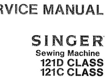 Singer 121D 121C Class Sewing Machine Service Manual