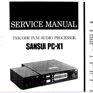 Puede incluir: Un manual de servicio en negro para el procesador de audio PCM Tricode Sansui PC-X1. El manual incluye especificaciones para el dispositivo, como el formato de señal, el formato de código, los canales de audio, la frecuencia de muestreo, los bits cuantificados, el énfasis, el tipo de compensación de errores, la sensibilidad de entrada, la impedancia de entrada, la entrada máxima permitida, la tensión de salida y la distorsión armónica total.