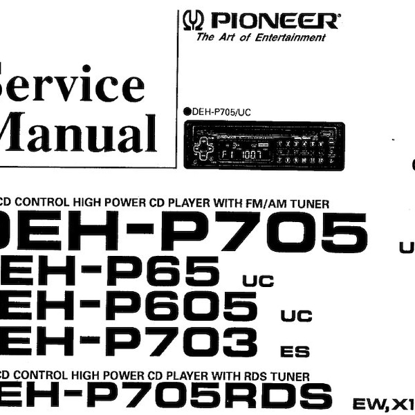 PIONEER deh-p705 Deh-p65 Dehp-605 Deh-p703 Deh-p705rds Service Manual Multi Cd Control High Power Cd Player with Fm Am Tuner in ENGLISH