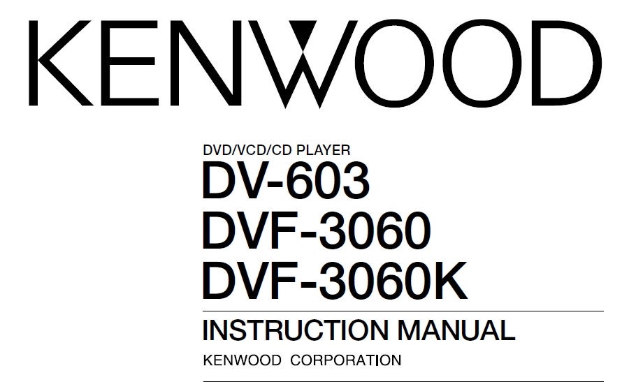 KENWOOD DV-603 Dvf-3060 Dvf-3060K Instruction Manual Dvd/Vcd/Cd Player in ENGLISH