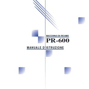 May include: A white instruction manual for a PR-600 embroidery machine. The cover features the text "Macchina da ricamo PR-600" and "Manuale d'istruzione".
