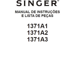 Könnte beinhalten: Ein weißes Handbuch mit dem Singer-Logo und dem Text "MANUAL DE INSTRUÇÕES E LISTA DE PEÇAS". Darunter stehen die Nummern 1371A1, 1371A2 und 1371A3. Das Copyright ist von 2006.