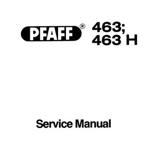 PFAFF 463 463H Sewing Machine Service Manual - 28 Pages (PDF Download)