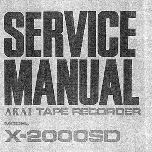 AKAI X-2000SD サービス マニュアル ステレオ テープおよび 8 トラック カートリッジ レコーダー (英語)。その他のマニュアルは themanualsservice dot com をご覧ください。