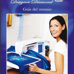 May include: A woman smiles next to a white sewing machine with blue fabric. The machine is labelled "Designer Diamond Royale" and has the Husqvarna and Viking logos. The text "Guía del usuario" is also visible on the image.
