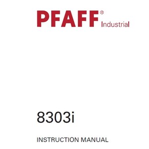 以下が含まれることがあります： 「PFAFF® Industrial」と「8303i」の赤い文字が書かれた白い取扱説明書。「INSTRUCTION MANUAL」という黒い文字も書かれている。