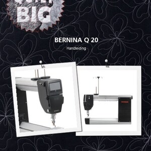 May include: A black and white image of a Bernina Q 20 quilting machine with the text "BERNINA Q 20" and "Handleiding" on the page. The machine is shown in two different views. The text "made to create BERNINA" is at the bottom of the page.