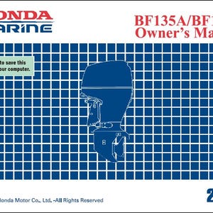 May include: A blue and white Honda Marine BF135A/BF150A Owner's Manual. The manual features a diagram of an outboard motor. The text "Click here to save this manual to your computer" is visible. The year 2004 is displayed.