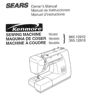 Puede incluir: Dibujo en blanco y negro de una máquina de coser Kenmore con los números de modelo 385.12912 y 385.12916. El texto "SEWING MACHINE", "MAQUINA DE COSER" y "MACHINE A COUDRE" también está incluido en la imagen.