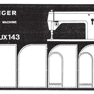 May include: Black and white illustration of a sewing machine with the text "SINGER SEWING MACHINE MODEL 20UX143". The illustration also shows three different types of seams.