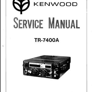 May include: Black and white service manual for a Kenwood TR-7400A 2m FM Transceiver. The cover features the Kenwood logo and the text "SERVICE MANUAL" and "TR-7400A".