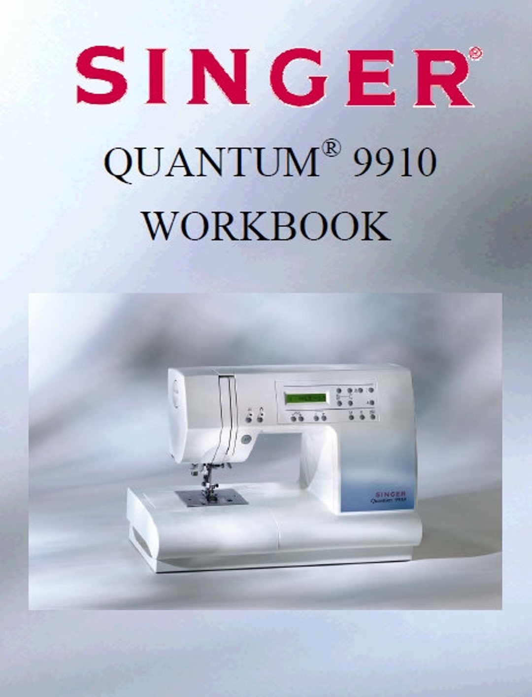 SINGER 9910 Quantum Workbook Sewing Machine 64 Pages in