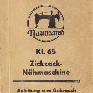 以下が含まれることがあります： ベージュの背景に、縫いミシンの白黒イラストと「Naumann Kl. 65 Zickzack-Nähmaschine Anleitung zum Gebrauch」というテキストが書かれています。